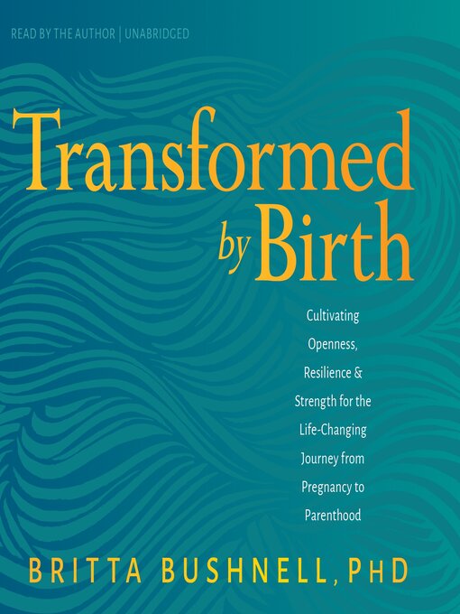 Title details for Transformed by Birth by Britta Bushnell, PhD - Wait list